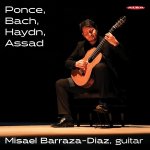 Misael Barraza-Diaz - Ponce, Bach, Haydn, Assad.jpg