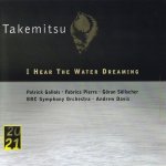Andrew Davis - Takemitsu - I Hear The Water Dreaming-A.jpg