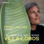Franz Halasz - Heitor Villa-Lobos - Complete Works for Solo Guitar-A.jpg