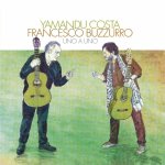 Yamandu Costa & Francesco Buzzurro - Uno a Uno.jpg