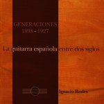 Ignacio Rodes - La Guitarra Española Entre Dos Siglos (1898-1927)-A.jpg Ignacio Rodes - La Guitarra Española Entre Dos Siglos (1898-1927)-A.jpg