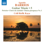 Celil Refik Kaya - Barrios Mangoré_ Guitar Music, Vol. 5.png