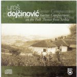 Uros Dojcinovic - Guitar compositions on the folk themes from Serbia.jpg