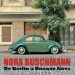 Nora Buschmann - De Berlín a Buenos Aires.jpg