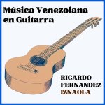 Ricardo Fernández Iznaola - Música Venezolana en Guitarra Vol. 1.jpg