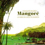 Joaquín Riaño - Mangoré la obra de Agustín Barrios.jpg