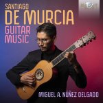 Miguel Nunez Delgado - De Murcia Guitar Music.jpg