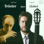 Michael Tröster - Plays Miguel Llobet (2001)-A.jpg