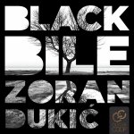 Zoran Dukic - Black Bile (2022).jpg