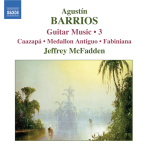 Jeffrey McFadden - Agustín Barrios Guitar Music, Vol. 3.png