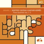 Brahms - 3 Quartets for Piano and Strings - Geoffroy Couteau, Quatuor Hermes-A.jpg