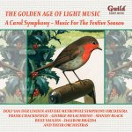 03. The Golden Age of Light Music - A Carol Symphony - Music for the Festive Season.jpg