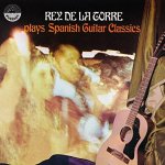 Rey De La Torre plays Spanish Guitar Classics.jpg
