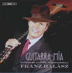 Franz Halász - Guitarra Mía - Tangos by Gardel & Piazzolla.jpg