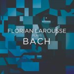 Florian Larousse plays Bach-A.jpg